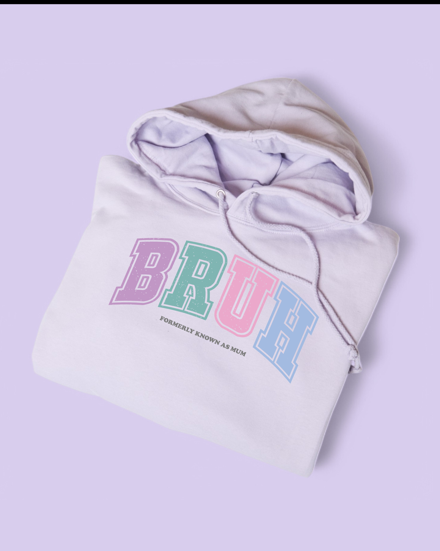Bruh Formerly Known As Mum Adults Unisex Hoodie